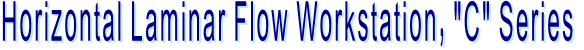 Horizontal Laminar Flow Workstation, "C" Series Horizontal Laminar Flow Workstation, "C" Series